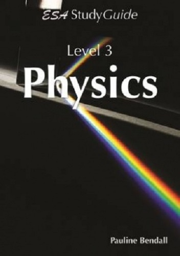 ESA Study Guide Level 3 Physics
